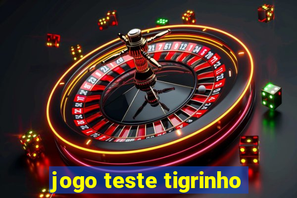 jogo teste tigrinho